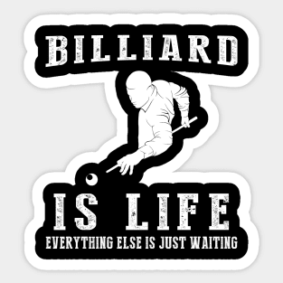 Billiards is Life: Where Waiting Takes the Perfect Shot! Sticker